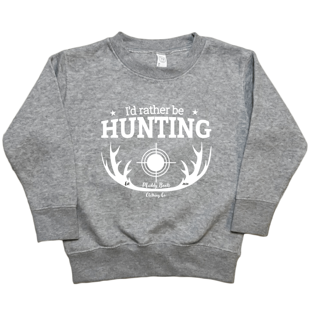 I'd Rather Be Hunting Toddler Crew Neck Sweatshirt - Muddy Boots Clothing - Crew Neck Sweatshirt