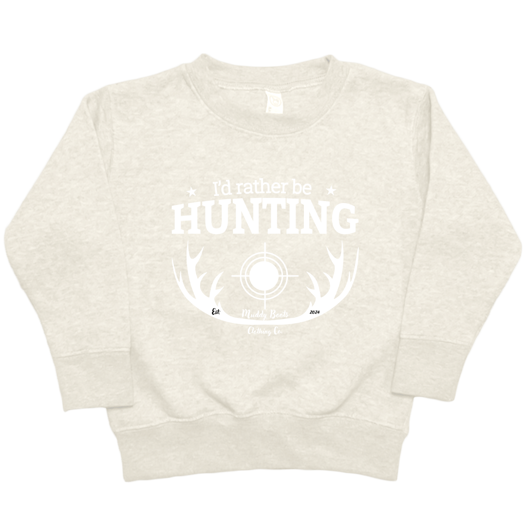 I'd Rather Be Hunting Toddler Crew Neck Sweatshirt - Muddy Boots Clothing - Crew Neck Sweatshirt