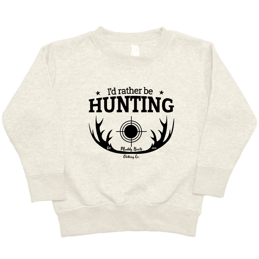 I'd Rather Be Hunting Toddler Crew Neck Sweatshirt - Muddy Boots Clothing - Crew Neck Sweatshirt