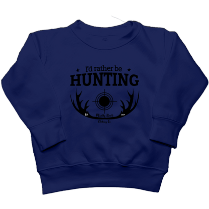 I'd Rather Be Hunting Toddler Crew Neck Sweatshirt - Muddy Boots Clothing - Crew Neck Sweatshirt