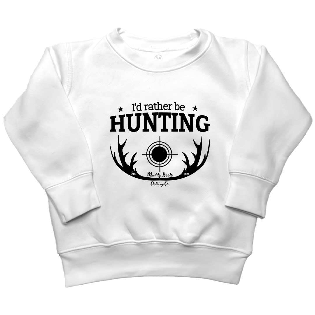 I'd Rather Be Hunting Toddler Crew Neck Sweatshirt - Muddy Boots Clothing - Crew Neck Sweatshirt