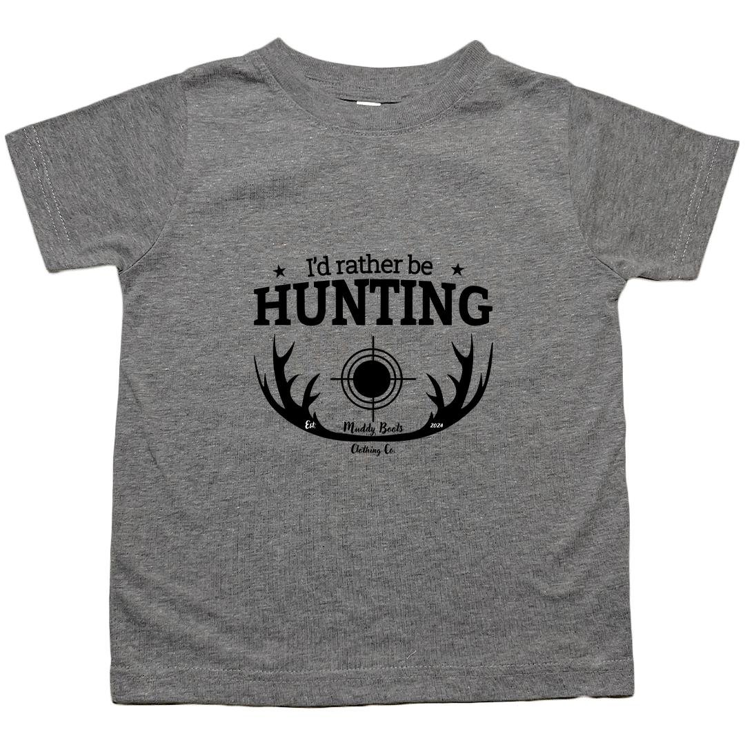 I'd Rather be Hunting Toddler Tee - Muddy Boots Clothing - T-Shirt