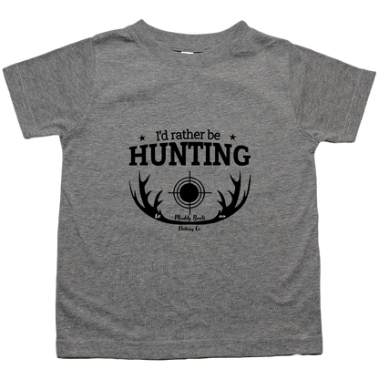 I'd Rather be Hunting Toddler Tee - Muddy Boots Clothing - T-Shirt