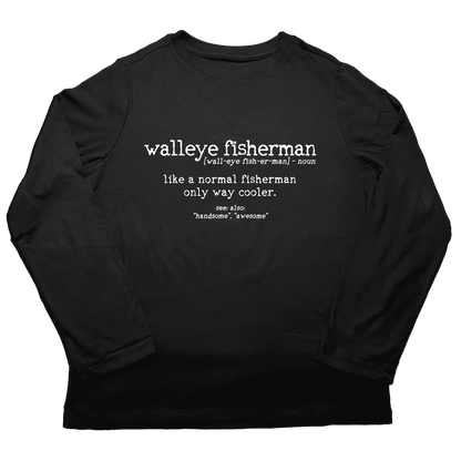 Walleye Fisherman Definition Adult Long Sleeve Tee - Muddy Boots Clothing - Long Sleeve Tee