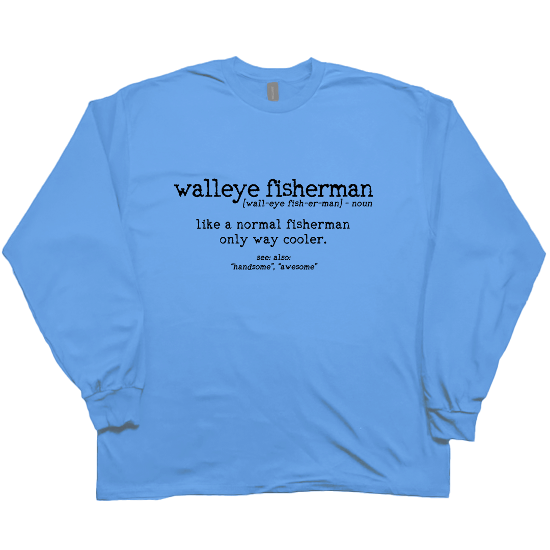 Walleye Fisherman Definition Adult Long Sleeve Tee - Muddy Boots Clothing - Long Sleeve Tee
