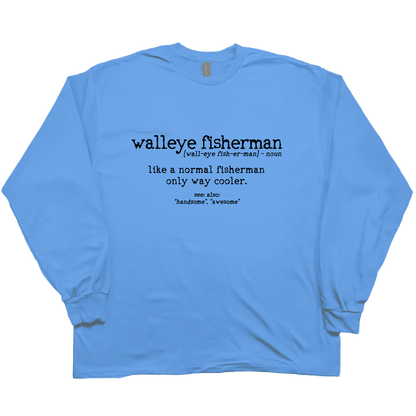Walleye Fisherman Definition Adult Long Sleeve Tee - Muddy Boots Clothing - Long Sleeve Tee