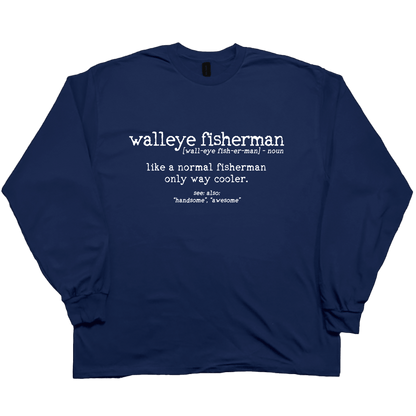 Walleye Fisherman Definition Adult Long Sleeve Tee - Muddy Boots Clothing - Long Sleeve Tee