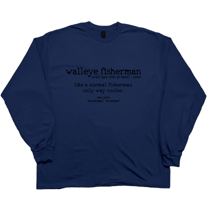 Walleye Fisherman Definition Adult Long Sleeve Tee - Muddy Boots Clothing - Long Sleeve Tee
