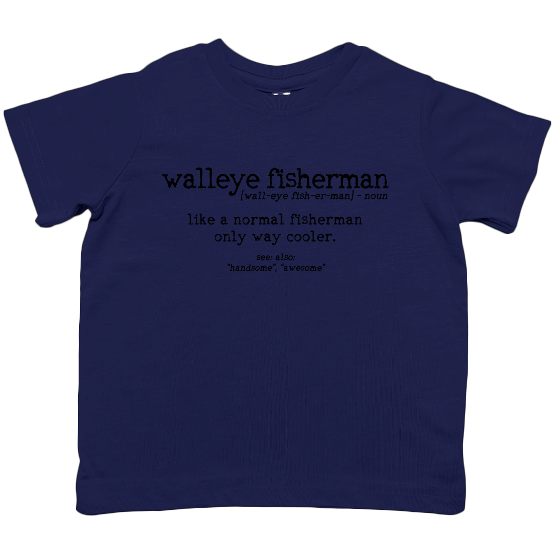Walleye Fisherman Definition Toddler Tee - Muddy Boots Clothing - T-Shirt