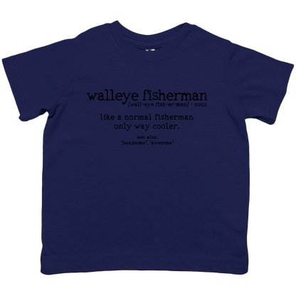 Walleye Fisherman Definition Toddler Tee - Muddy Boots Clothing - T-Shirt